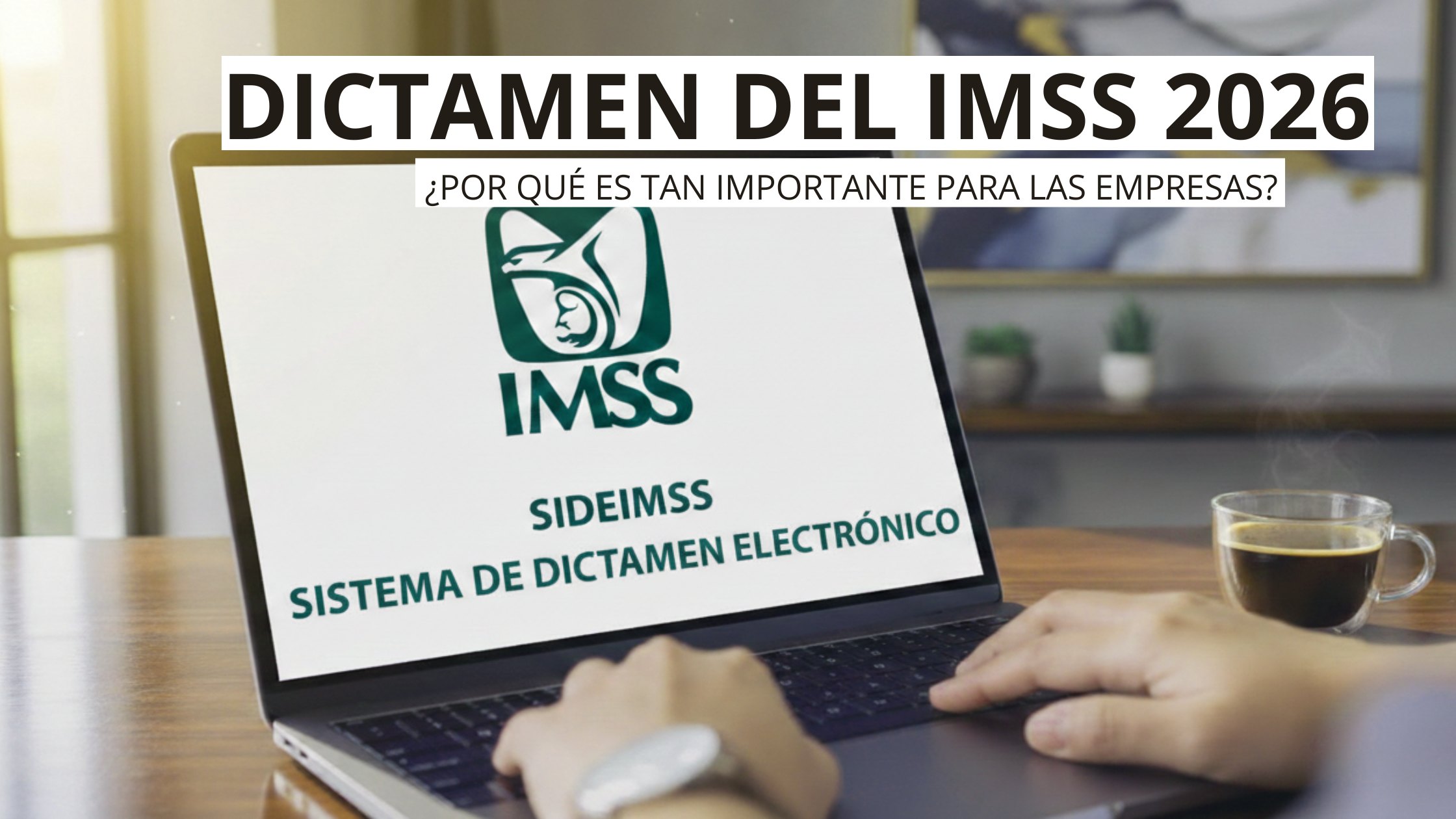 Patrones con 300 trabajadores deben dictaminar seguro social