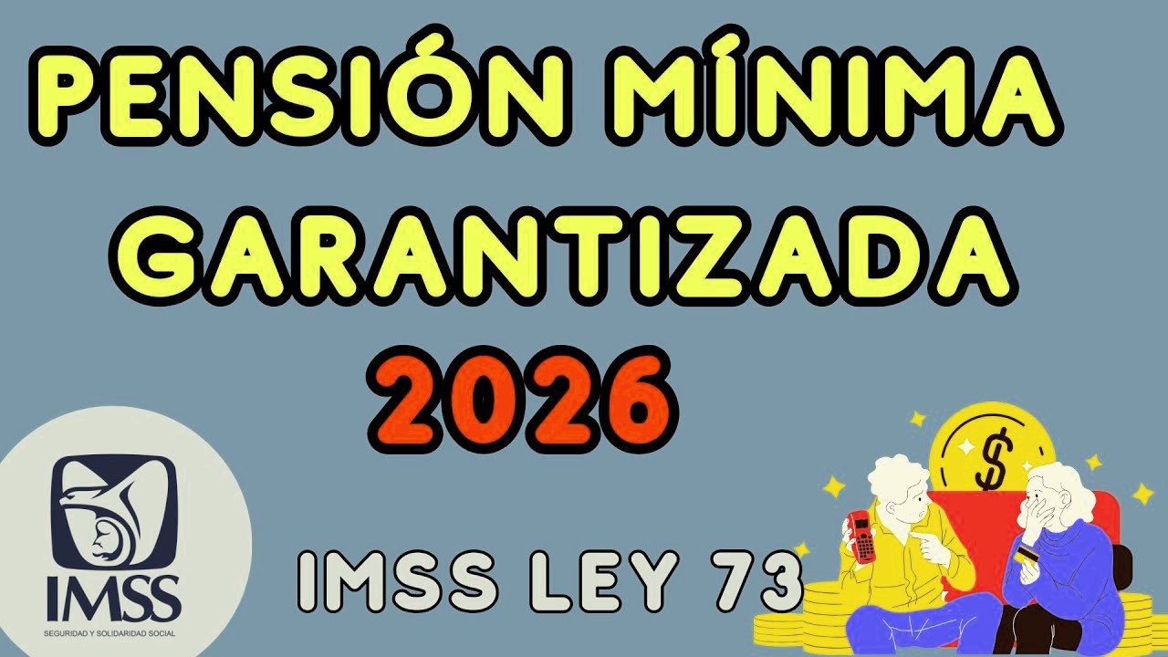 Pensión mínima garantizada del IMSS alcanzará $10,636.54